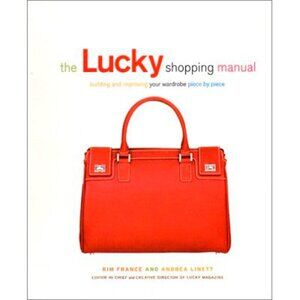 The Lucky Shopping Manual: Building and Improving Your Wardrobe Piece by Piece b